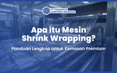Apa itu Mesin Shrink Wrapping? Panduan Lengkap untuk Kemasan Premium